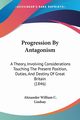 Progression By Antagonism, Lindsay Alexander William C.