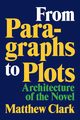 From Paragraphs to Plots, Clark Matthew