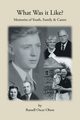 What Was It Like? Memories of Youth, Family and Career, Oscar Olson Russell