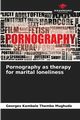 Pornography as therapy for marital loneliness, Kambale Thembo Mughuda Georges