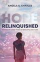 Hope Relinquished, Charles Angela C.