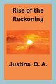 Rise of the Reckoning, O.A. Justina