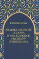 Arabska mdro ludowa w 1001 egipskich przysw i porzekade, Grska Elbieta