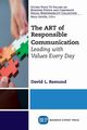 The ART of Responsible Communication, Remund David L.