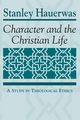 Character and the Christian Life, Hauerwas Stanley
