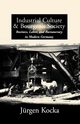 Industrial Culture and Bourgeois Society in Modern Germany, Kocka Jrgen