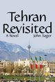 Tehran Revisited, Sager John