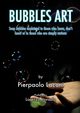 Bubbles Art, Laconi Pierpaolo
