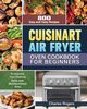 Cuisinart Air Fryer Oven Cookbook for Beginners, Rogers Charles