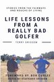Life Lessons from a Really Bad Golfer, Grissom Terry