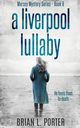 A Liverpool Lullaby, Porter Brian L.