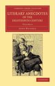 Literary Anecdotes of the Eighteenth Century, Nichols John