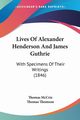Lives Of Alexander Henderson And James Guthrie, McCrie Thomas