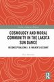 Cosmology and Moral Community in the Lakota Sun Dance, Detwiler Fritz