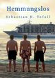 Hemmungslos, Tofall Sebastian H.