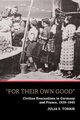 'For Their Own Good', Torrie Julia S.