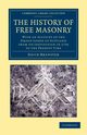 The History of Free Masonry, Drawn from Authentic Sources of Information, Brewster David