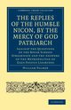 The Replies of the Humble Nicon, by the Mercy of God Patriarch, Against the Questions of the Boyar S, 