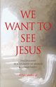 We Want to See Jesus, Varengo Peter