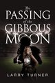 The Passing of the Gibbous Moon, Turner Larry