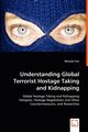 Understanding Global Terrorist Hostage Taking and Kidnapping, Yun Minwoo