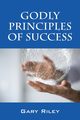 Godly Principles of Success, Riley Gary