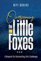 OVERCOMING THE LITTLE FOXES, BORIRE NIYI