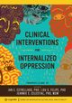 Clinical Interventions for Internalized Oppression, 