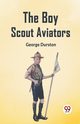 The Boy Scout Aviators, Durston George