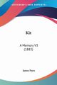 Kit, Payn James