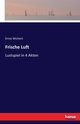 Frische Luft, Wichert Ernst