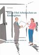 Kleine Fibel Arbeitsschutz an Kindergrten, Birgfeld Harald