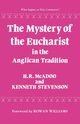 The Mystery of the Eucharist in the Anglican Tradition, Stevenson Kenneth E.