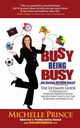Busy Being Busy....But Getting Nothing Done?, Prince Michelle