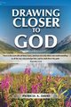 Drawing Closer to God, David Patricia  A.