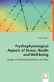 Psychophysiological Aspects of Stress, Health and Well-being, Lindfors Petra