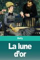 La lune d'or, Delly
