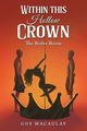 Within this Hollow Crown, Macaulay Gus