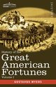 History of the Great American Fortunes, Volume I, Myers Gustavus