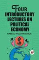 Four Introductory Lectures on Political Economy, Senior Nassau William