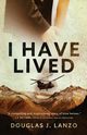 I Have Lived, Lanzo Douglas J.