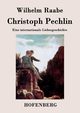 Christoph Pechlin, Raabe Wilhelm