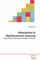 Abstraction in Reinforcement Learning, Girgin Sertan