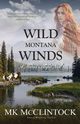Wild Montana Winds, McClintock MK