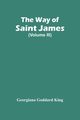 The Way Of Saint James (Volume Iii), Goddard King Georgiana