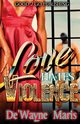 Love hates violence, Maris De'wayne