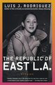 The Republic of East La, Rodriguez Luis J