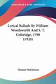Lyrical Ballads By William Wordsworth And S. T. Coleridge, 1798 (1920), 