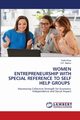 WOMEN ENTREPRENEURSHIP WITH SPECIAL REFERENCE TO SELF HELP GROUPS, Khan Sofia