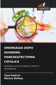 EMORRAGIA DOPO DUODENO-PANCREATECTOMIA CEFALICA, Hadrich Zied